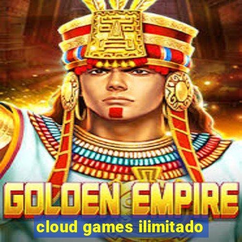 cloud games ilimitado